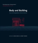 Body and Building : Essays on the Changing Relation of Body and Architecture - eBook