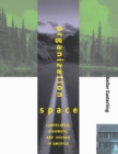 Organization Space : Landscapes, Highways, and Houses in America - eBook