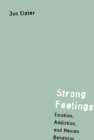 Strong Feelings : Emotion, Addiction, and Human Behavior - eBook