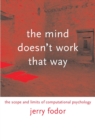 The Mind Doesn't Work That Way : The Scope and Limits of Computational Psychology - eBook