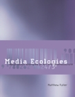 Media Ecologies : Materialist Energies in Art and Technoculture - eBook