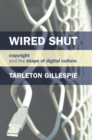 Wired Shut : Copyright and the Shape of Digital Culture - eBook