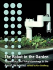 The Robot in the Garden : Telerobotics and Telepistemology in the Age of the Internet - eBook
