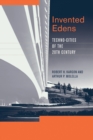 Invented Edens : Techno-Cities of the Twentieth Century - eBook