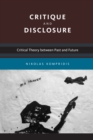 Critique and Disclosure : Critical Theory between Past and Future - eBook