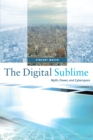 The Digital Sublime : Myth, Power, and Cyberspace - eBook