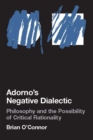 Adorno's Negative Dialectic : Philosophy and the Possibility of Critical Rationality - eBook