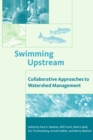 Swimming Upstream : Collaborative Approaches to Watershed Management - eBook