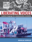 Liberating Voices : A Pattern Language for Communication Revolution - eBook