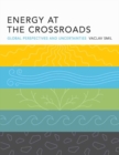 Energy at the Crossroads : Global Perspectives and Uncertainties - eBook