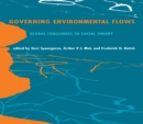 Governing Environmental Flows : Global Challenges to Social Theory - eBook