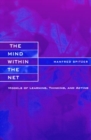 The Mind within the Net : Models of Learning, Thinking, and Acting - eBook