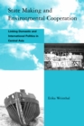State Making and Environmental Cooperation : Linking Domestic and International Politics in Central Asia - eBook