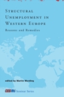 Structural Unemployment in Western Europe : Reasons and Remedies - eBook