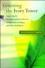Greening the Ivory Tower : Improving the Environmental Track Record of Universities, Colleges, and Other Institutions - eBook