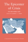 The Epicenter of Crisis : The New Middle East - eBook