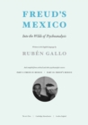 Freud's Mexico : Into the Wilds of Psychoanalysis - eBook