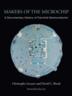 Makers of the Microchip : A Documentary History of Fairchild Semiconductor - eBook