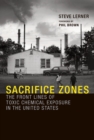 Sacrifice Zones : The Front Lines of Toxic Chemical Exposure in the United States - eBook