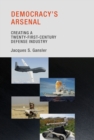 Democracy's Arsenal : Creating a Twenty-First-Century Defense Industry - eBook