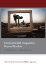 Environmental Inequalities Beyond Borders : Local Perspectives on Global Injustices - eBook