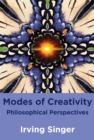 Modes of Creativity : Philosophical Perspectives - eBook