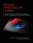 Visual Population Codes : Toward a Common Multivariate Framework for Cell Recording and Functional Imaging - eBook