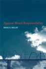 Against Moral Responsibility - eBook