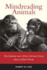 Mindreading Animals : The Debate over What Animals Know about Other Minds - eBook