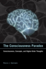 The Consciousness Paradox : Consciousness, Concepts, and Higher-Order Thoughts - eBook