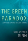 The Green Paradox : A Supply-Side Approach to Global Warming - eBook