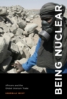 Being Nuclear : Africans and the Global Uranium Trade - eBook