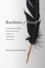 Burdens of Proof : Cryptographic Culture and Evidence Law in the Age of Electronic Documents - eBook