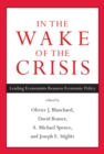 In the Wake of the Crisis : Leading Economists Reassess Economic Policy - eBook