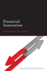 Financial Innovation : Too Much or Too Little? - eBook
