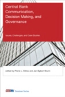Central Bank Communication, Decision Making, and Governance : Issues, Challenges, and Case Studies - eBook