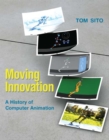 Moving Innovation : A History of Computer Animation - eBook
