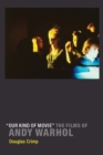 "Our Kind of Movie" : The Films of Andy Warhol - eBook