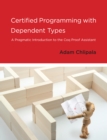 Certified Programming with Dependent Types : A Pragmatic Introduction to the Coq Proof Assistant - eBook