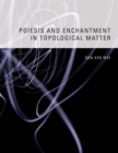 Poiesis and Enchantment in Topological Matter - eBook