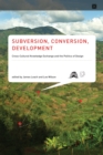 Subversion, Conversion, Development : Cross-Cultural Knowledge Exchange and the Politics of Design - eBook