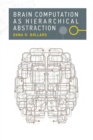 Brain Computation as Hierarchical Abstraction - eBook
