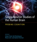 Single Neuron Studies of the Human Brain : Probing Cognition - eBook