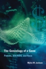 The Genealogy of a Gene : Patents, HIV/AIDS, and Race - eBook