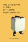 The Stubborn System of Moral Responsibility - eBook