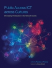 Public Access ICT across Cultures : Diversifying Participation in the Network Society - eBook