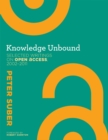 Knowledge Unbound : Selected Writings on Open Access, 2002-2011 - eBook