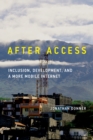 After Access : Inclusion, Development, and a More Mobile Internet - eBook