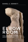 Elbow Room : The Varieties of Free Will Worth Wanting - eBook
