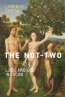 The Not-Two : Logic and God in Lacan - eBook